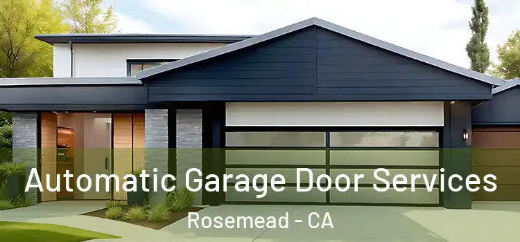  Automatic Garage Door Services Rosemead - CA