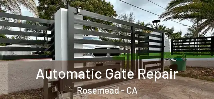 Automatic Gate Repair Rosemead - CA