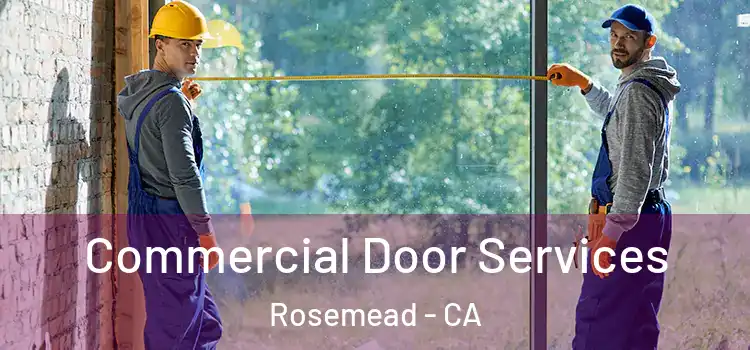 Commercial Door Services Rosemead - CA