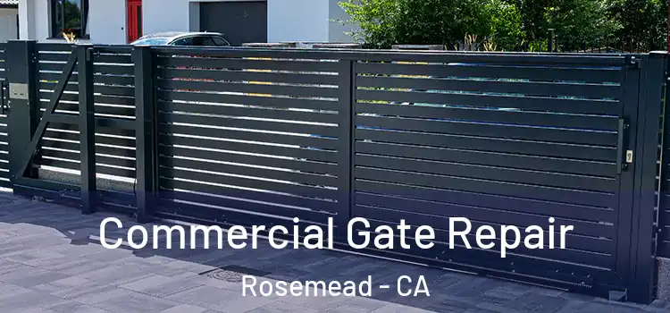 Commercial Gate Repair Rosemead - CA