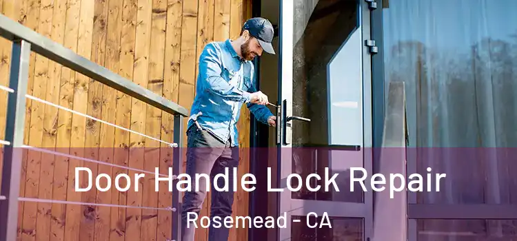 Door Handle Lock Repair Rosemead - CA
