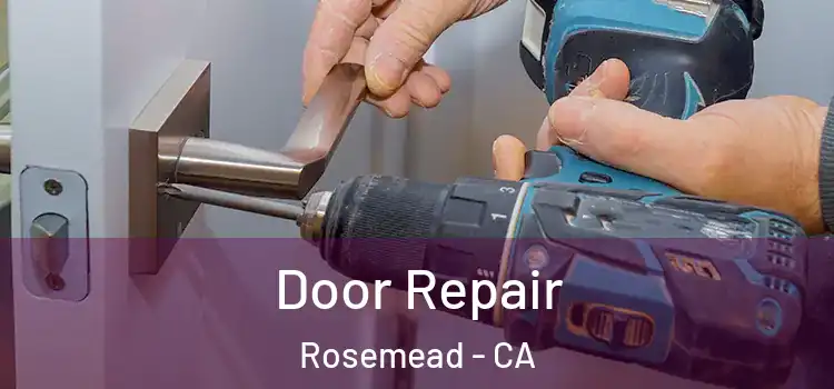 Door Repair Rosemead - CA