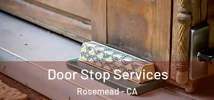 Door Stop Services Rosemead - CA