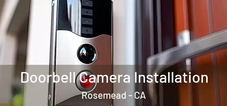  Doorbell Camera Installation Rosemead - CA
