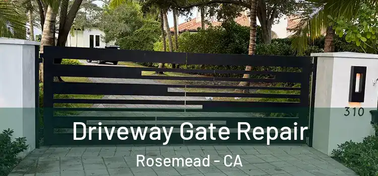 Driveway Gate Repair Rosemead - CA