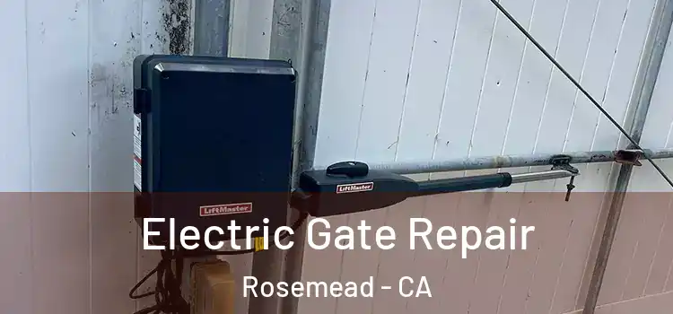 Electric Gate Repair Rosemead - CA