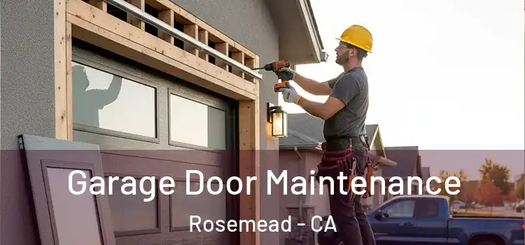 Garage Door Maintenance Rosemead - CA