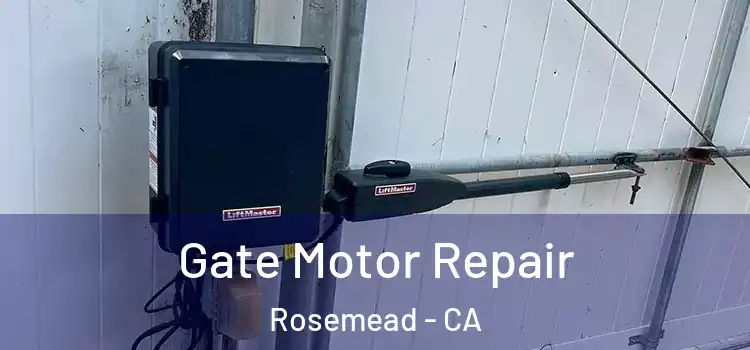 Gate Motor Repair Rosemead - CA