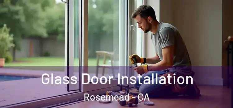 Glass Door Installation Rosemead - CA