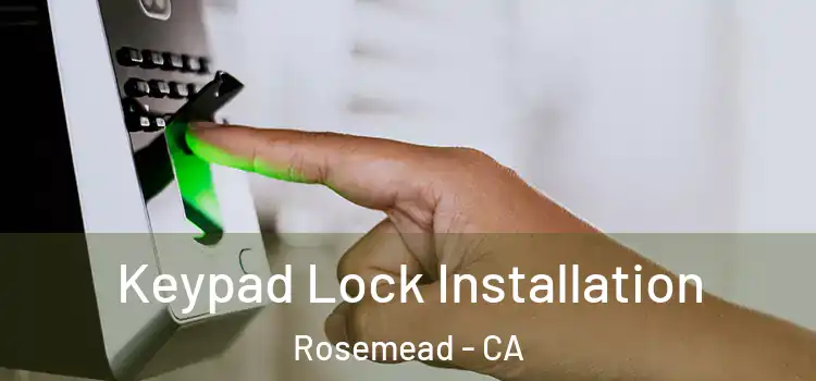 Keypad Lock Installation Rosemead - CA