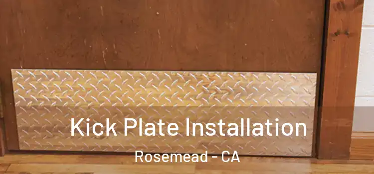 Kick Plate Installation Rosemead - CA