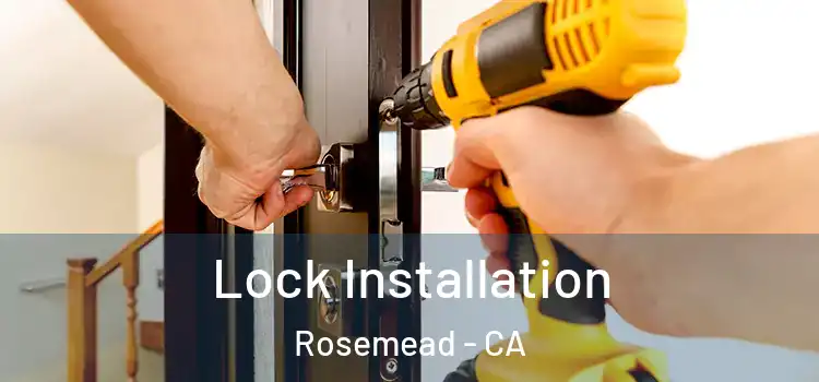 Lock Installation Rosemead - CA