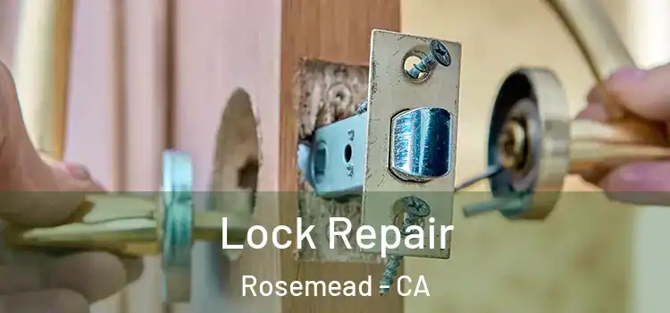 Lock Repair Rosemead - CA