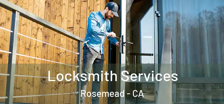 Locksmith Services Rosemead - CA