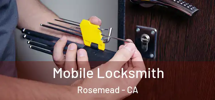 Mobile Locksmith Rosemead - CA