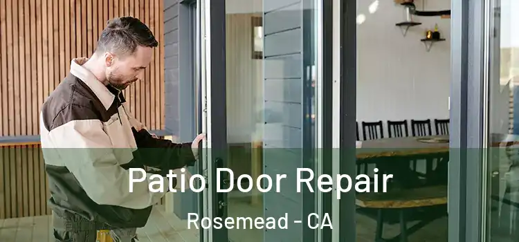 Patio Door Repair Rosemead - CA