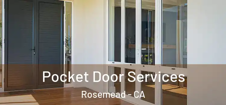 Pocket Door Services Rosemead - CA