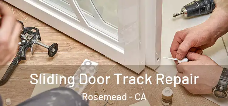 Sliding Door Track Repair Rosemead - CA